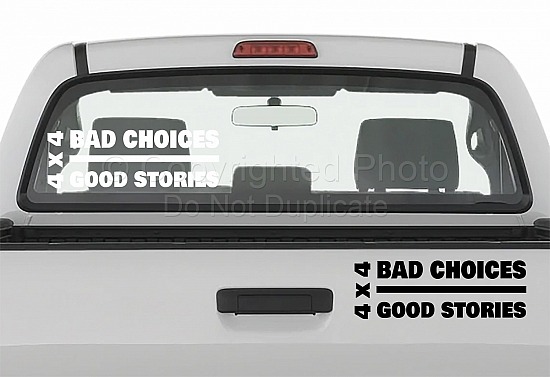 4X4 CAR STICKER DECAL BAD CHOICES MAKE GOOD STORIES 200 x 90 mm